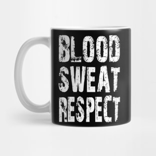 Blood, Sweat, Respect Mug